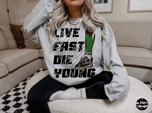 live fast die young