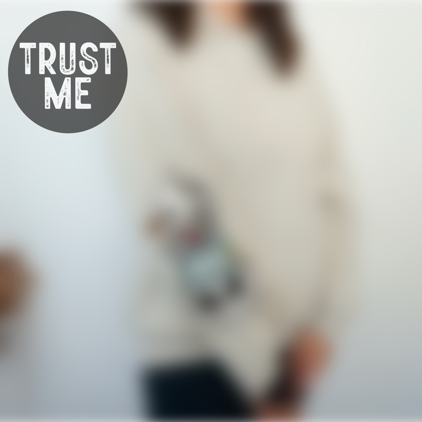 trust me..