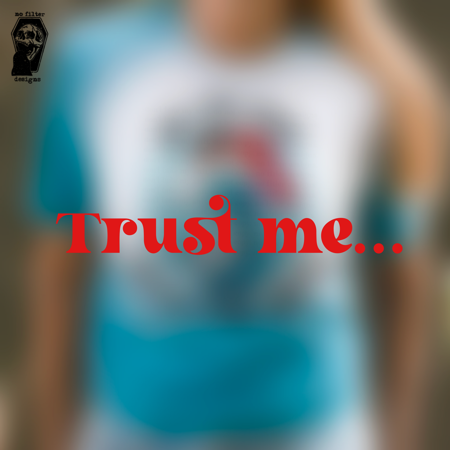 Trust Me..