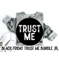 Black Friday Trust Me Bundle