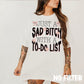Sad bitch with a to do list