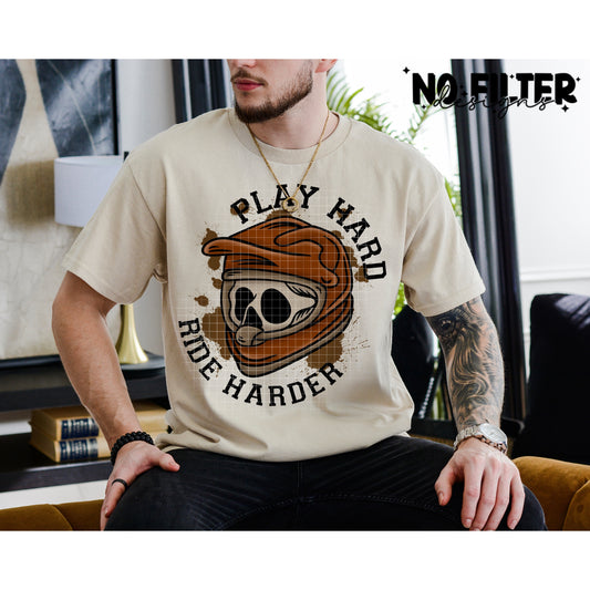 Play hard, ride harder