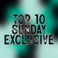 Top 10 Sunday Exclusives