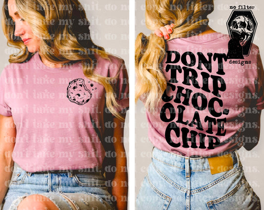 Don’t Trip Chocolate Chip